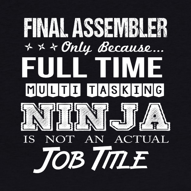 Final Assembler T Shirt - Superpower Gift Item Tee by Cosimiaart